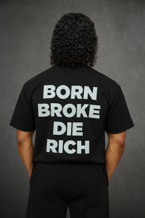 Limited Edition BORN BROKE DIE RICH T-shirt